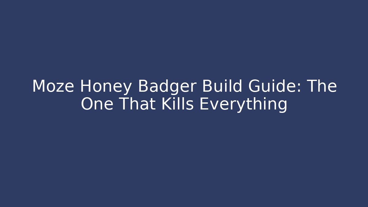 Moze Honey Badger Build Guide: The One That Kills Everything