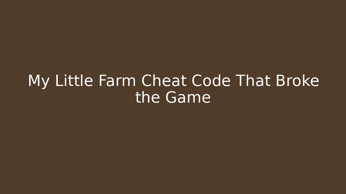 My Little Farm Cheat Code That Broke the Game - Boomer Naturals