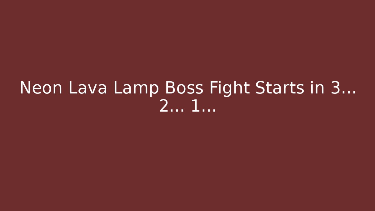 Neon Lava Lamp Boss Fight Starts in 3… 2… 1… - Boomer Naturals