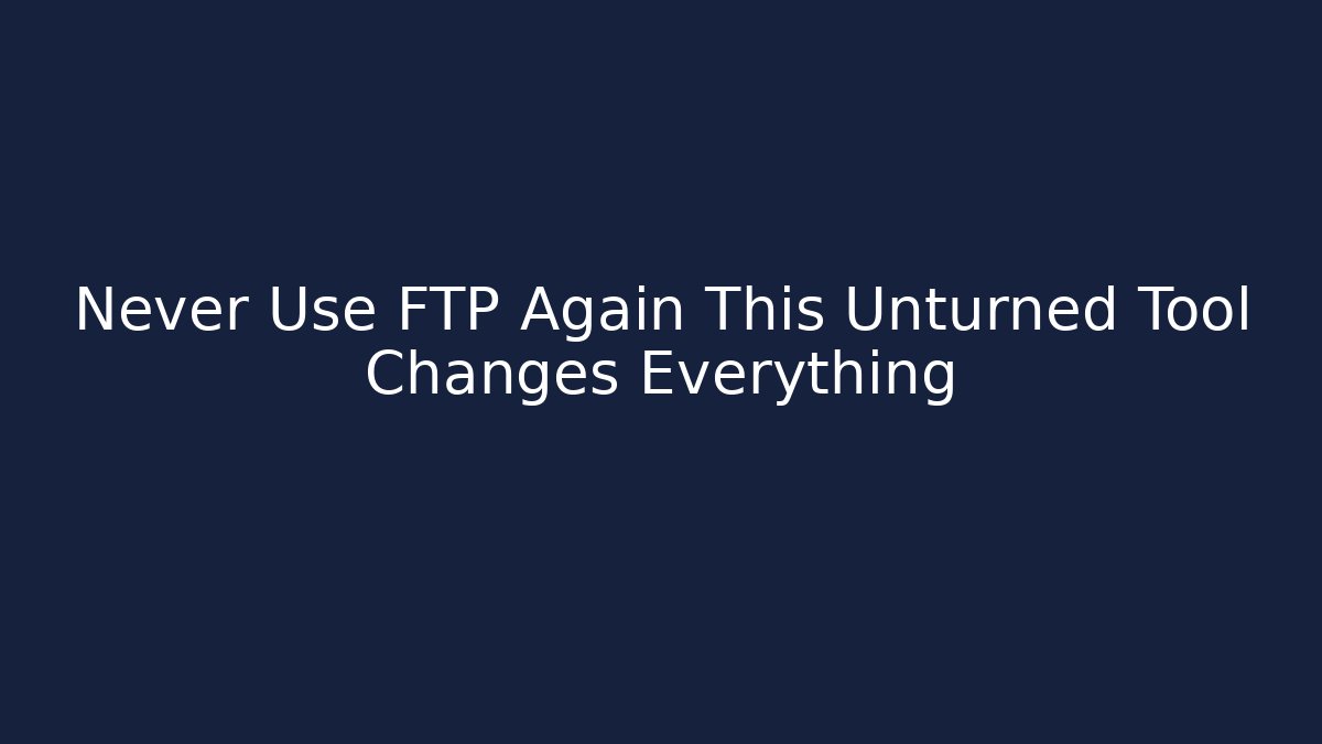 Never Use FTP Again This Unturned Tool Changes Everything - Boomer Naturals