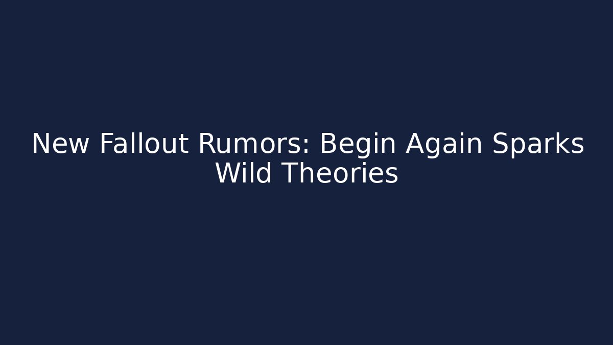New Fallout Rumors: Begin Again Sparks Wild Theories