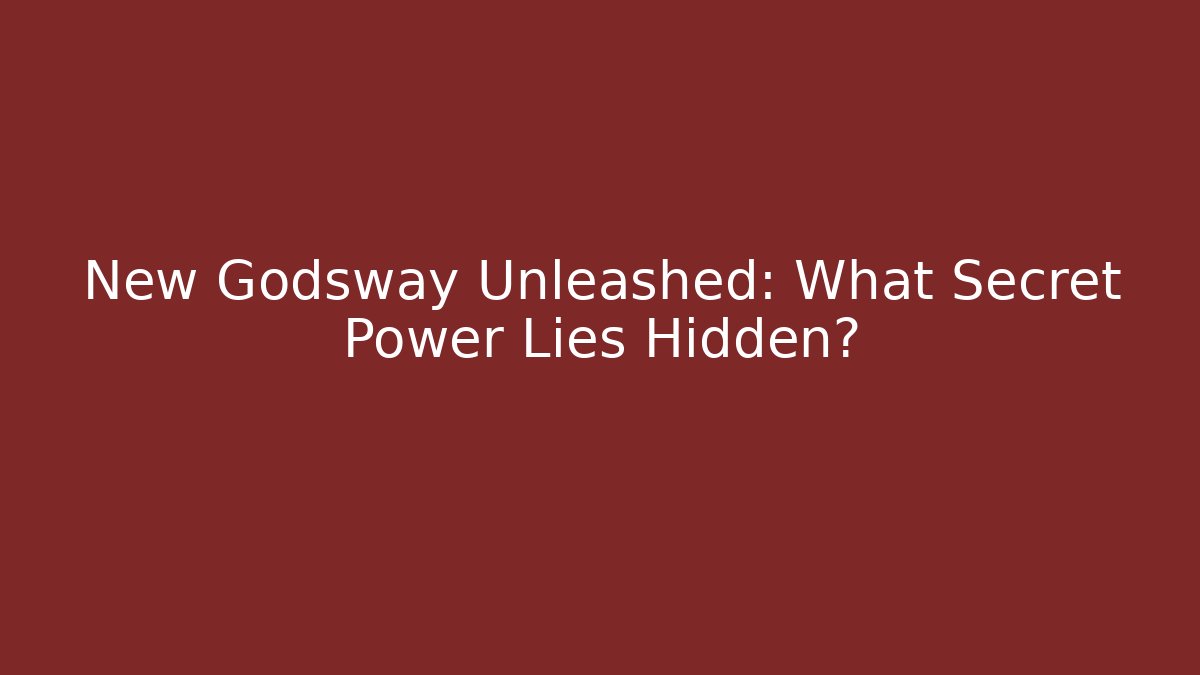 New Godsway Unleashed: What Secret Power Lies Hidden? - Boomer Naturals