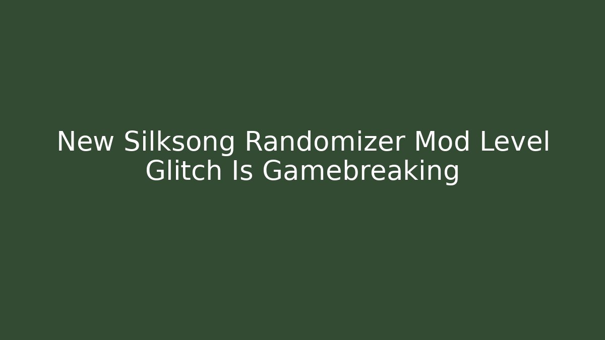 New Silksong Randomizer Mod Level Glitch Is Gamebreaking