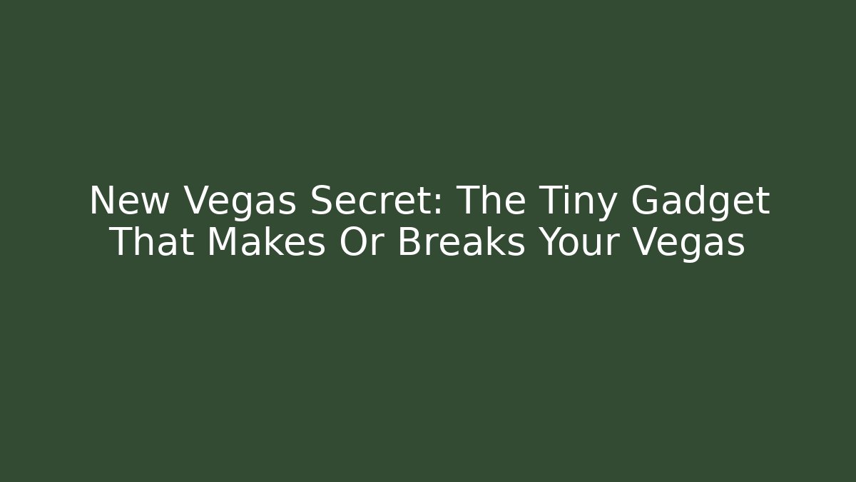 New Vegas Secret: The Tiny Gadget That Makes Or Breaks Your Vegas - Boomer Naturals