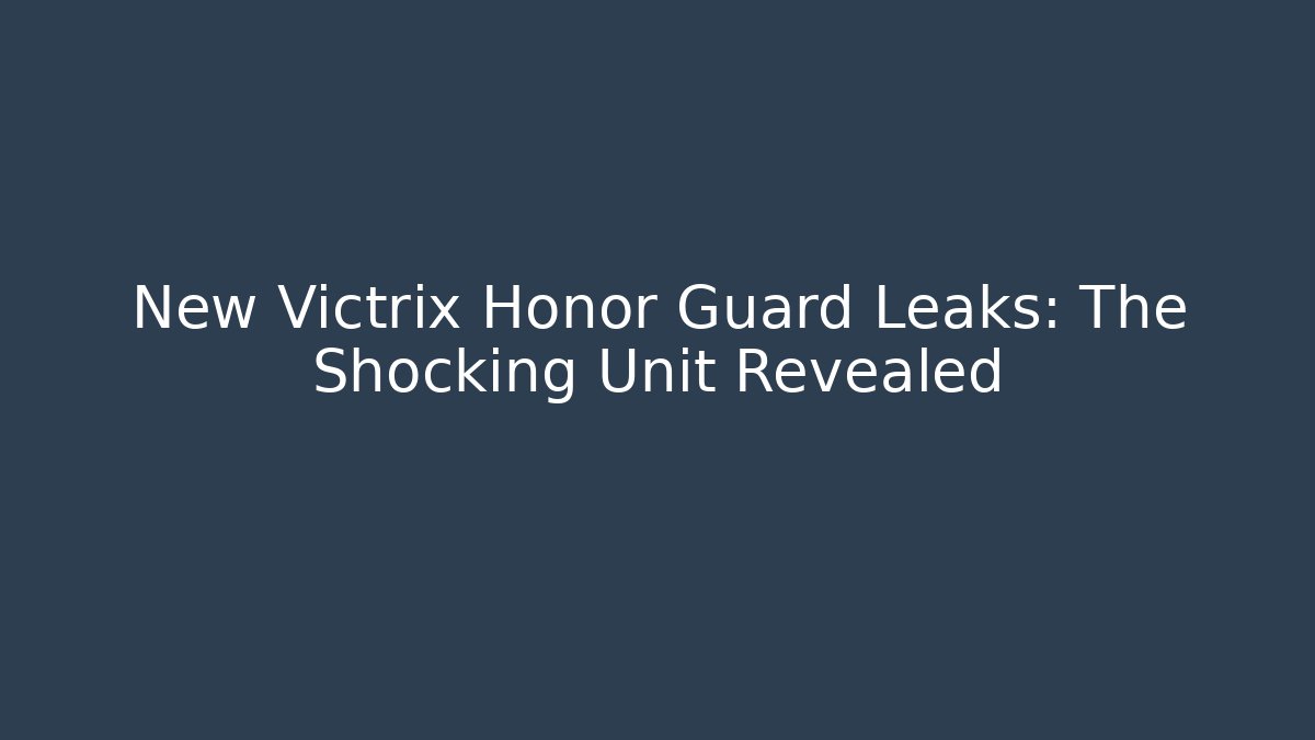 New Victrix Honor Guard Leaks: The Shocking Unit Revealed