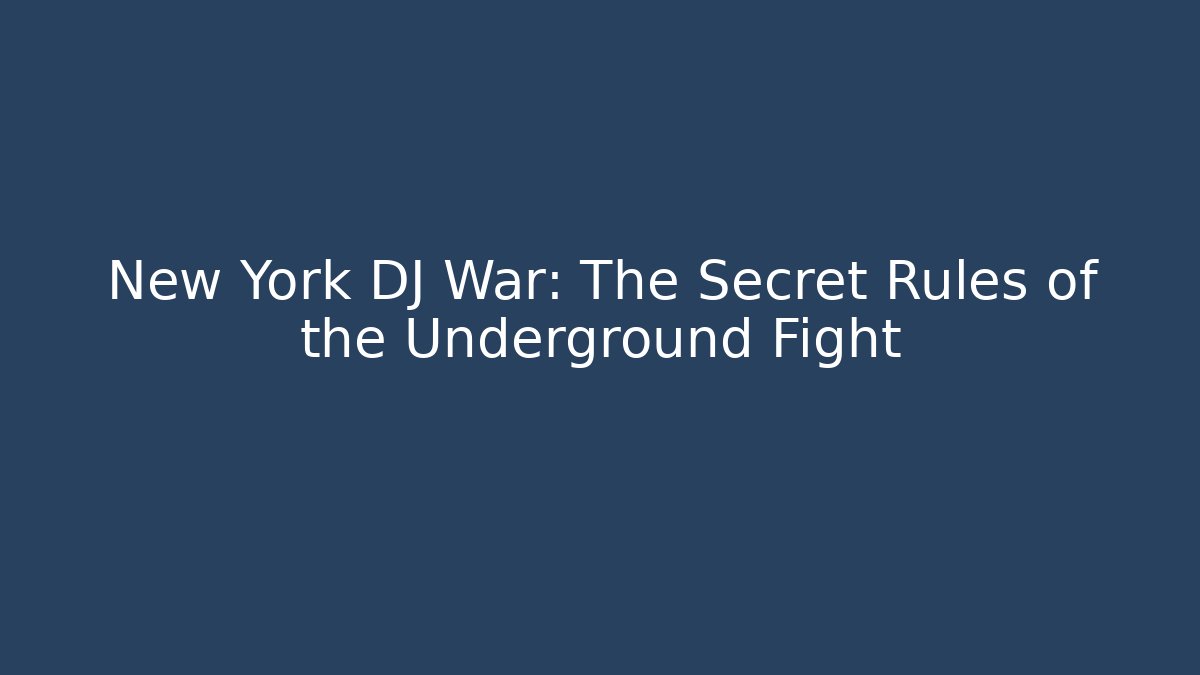 New York DJ War: The Secret Rules of the Underground Fight