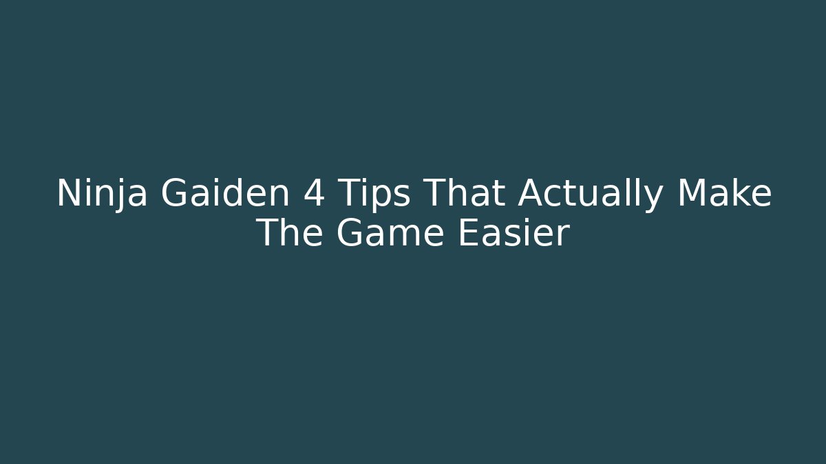 Ninja Gaiden 4 Tips That Actually Make The Game Easier