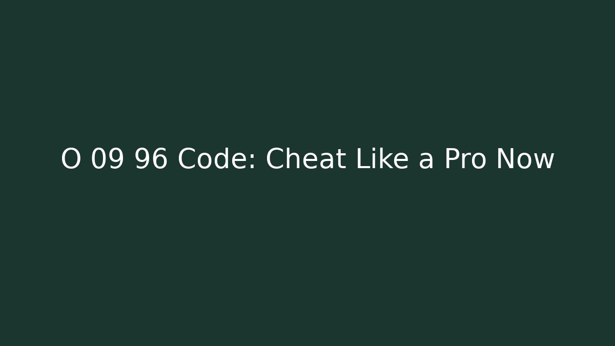 O 09 96 Code: Cheat Like a Pro Now - Boomer Naturals