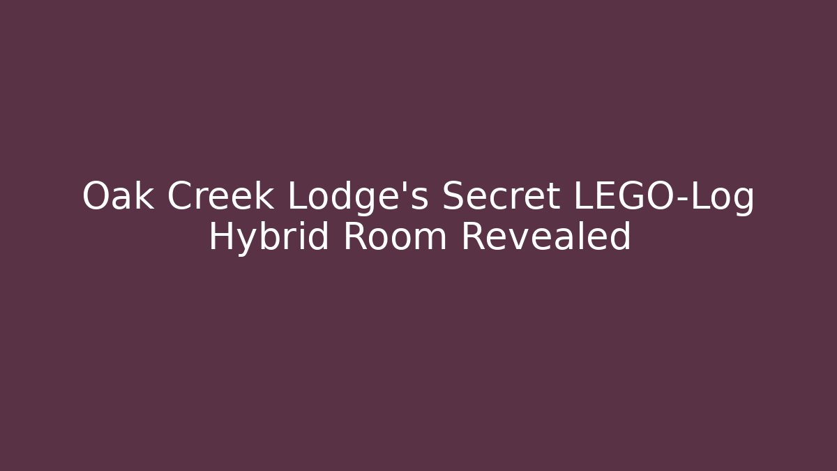 Oak Creek Lodge's Secret LEGO-Log Hybrid Room Revealed