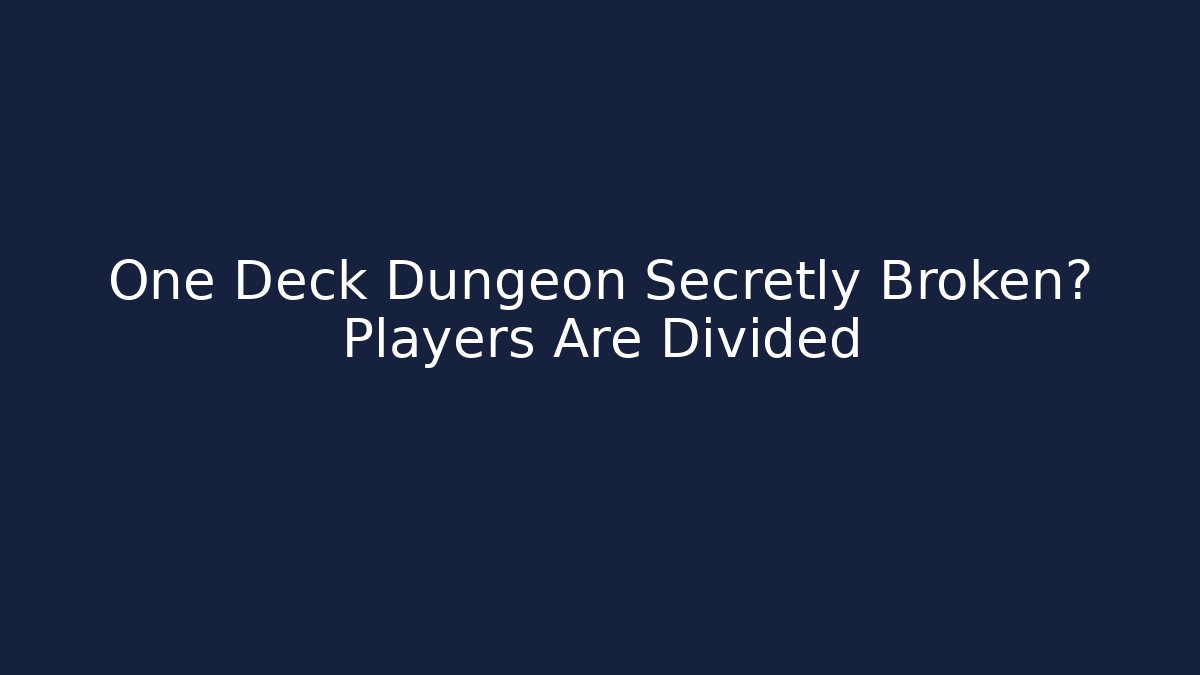 One Deck Dungeon Secretly Broken? Players Are Divided