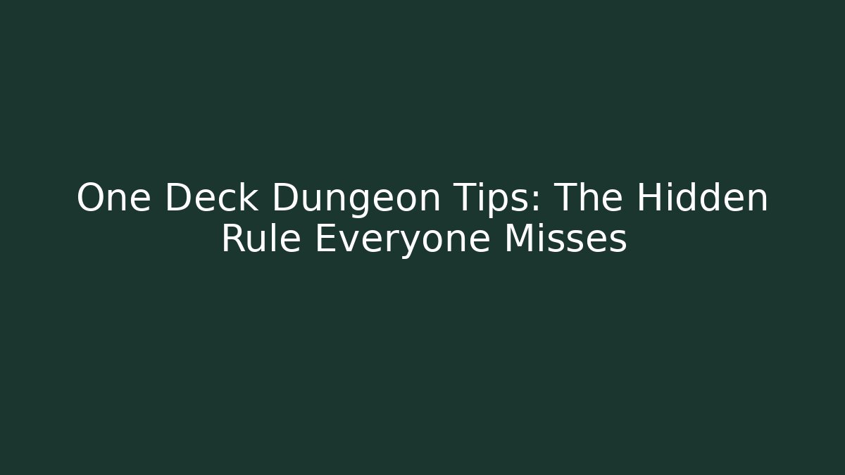 One Deck Dungeon Tips: The Hidden Rule Everyone Misses
