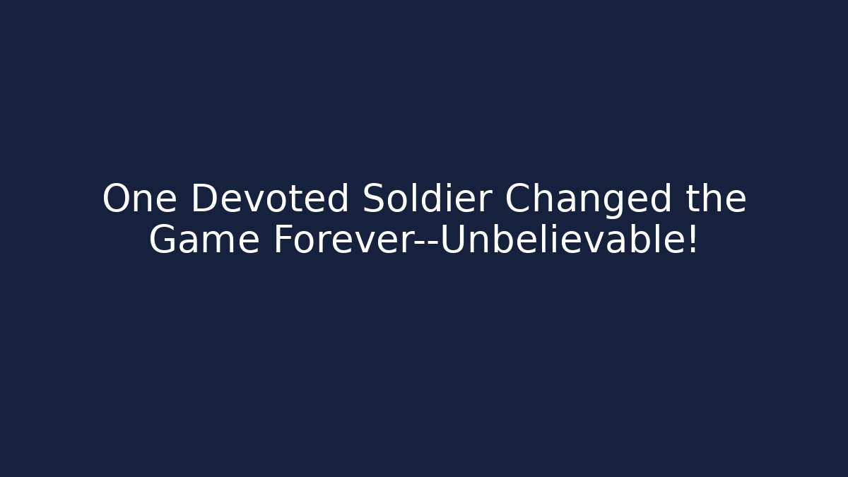 One Devoted Soldier Changed the Game Forever—Unbelievable!