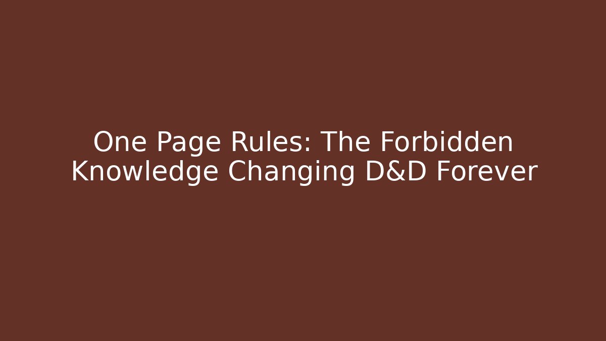 One Page Rules: The Forbidden Knowledge Changing D&D Forever