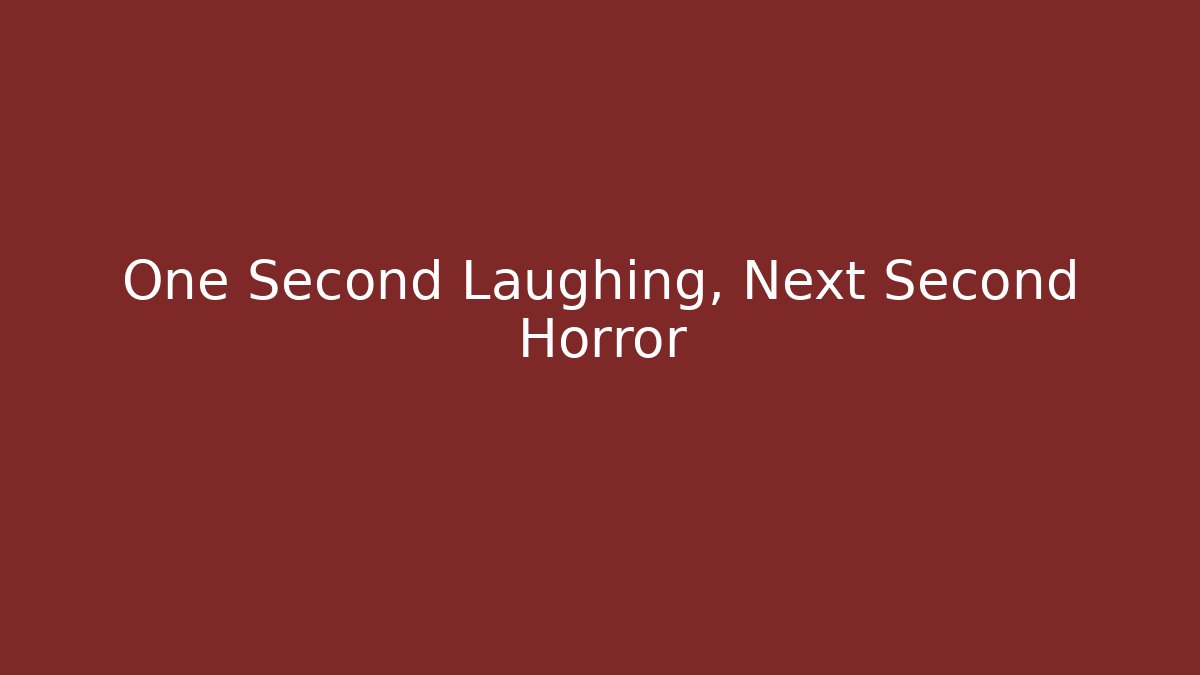 One Second Laughing, Next Second Horror - Boomer Naturals