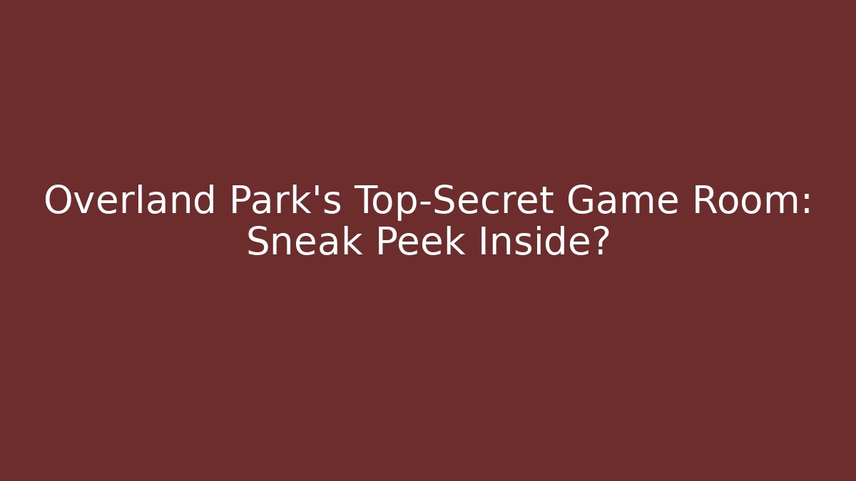 Overland Park's Top-Secret Game Room: Sneak Peek Inside?