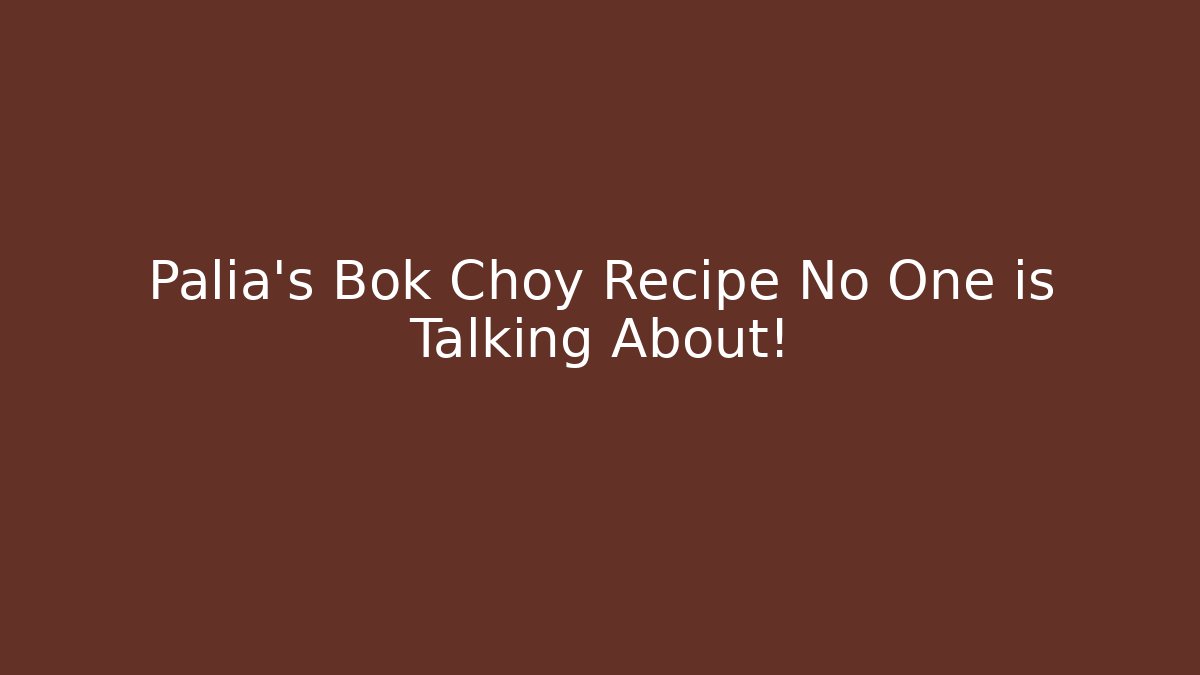 Palia's Bok Choy Recipe No One is Talking About!