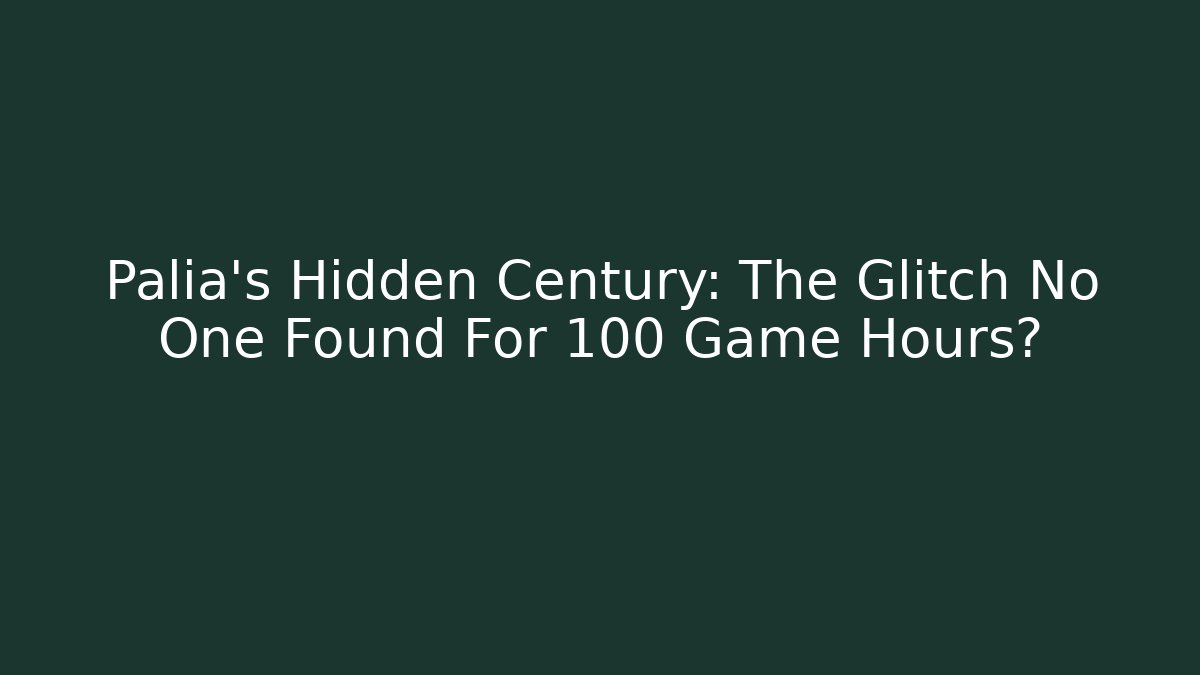 Palia's Hidden Century: The Glitch No One Found For 100 Game Hours?