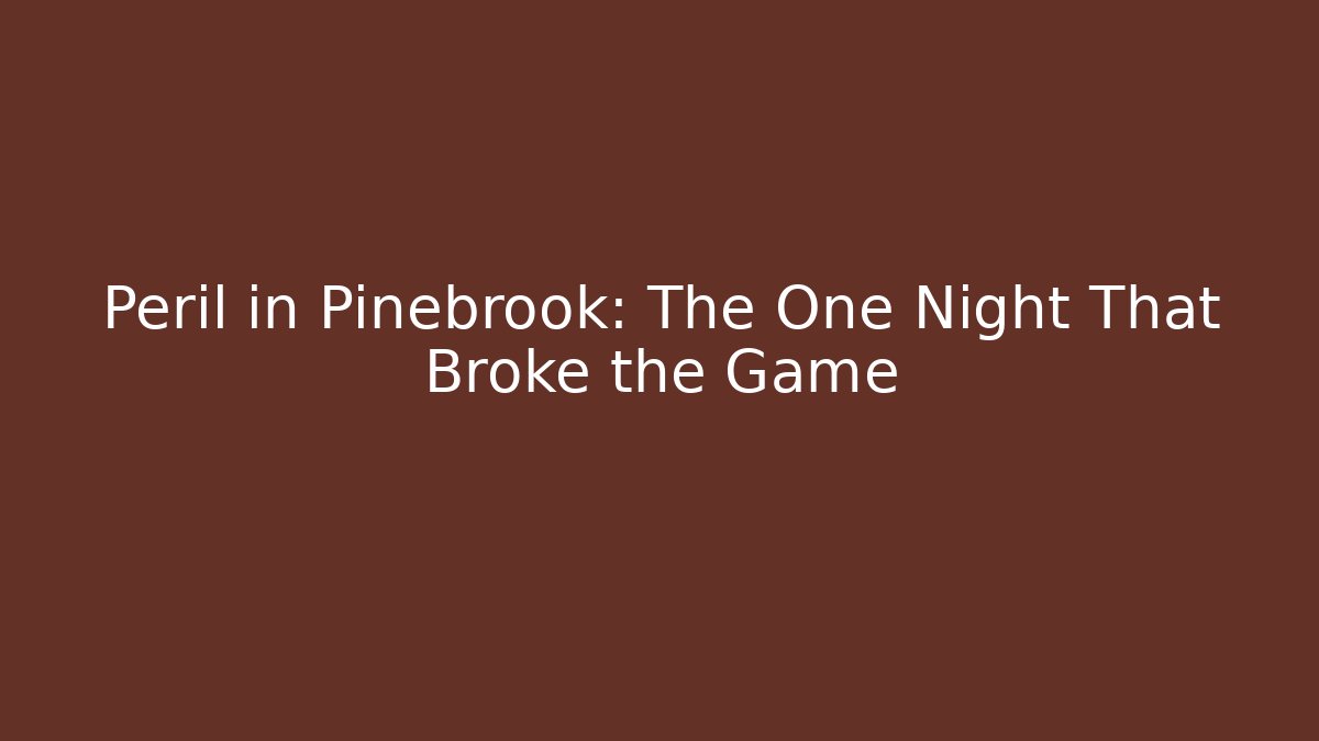 Peril in Pinebrook: The One Night That Broke the Game