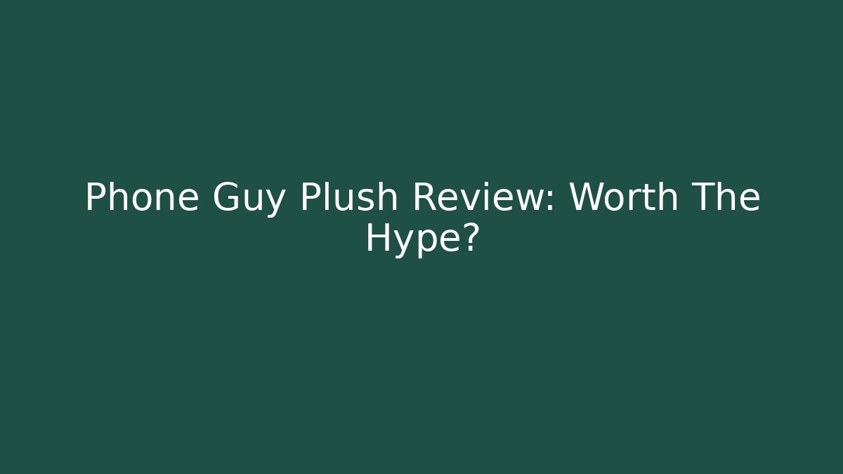 Phone Guy Plush Review: Worth The Hype?