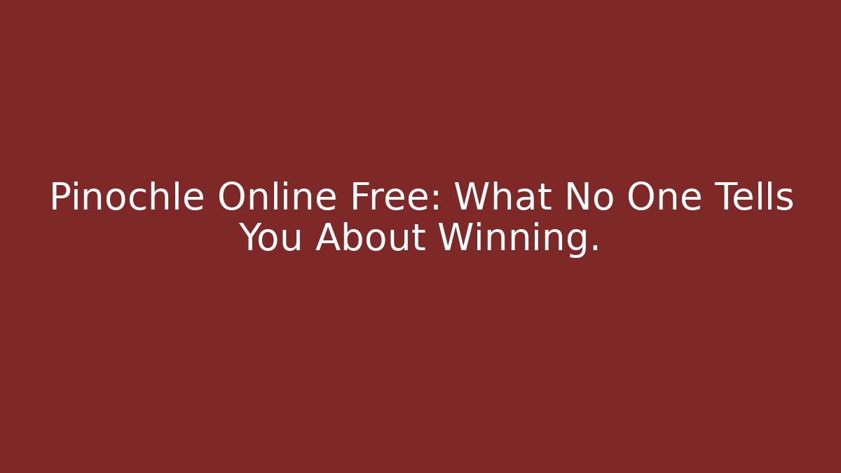 Pinochle Online Free: What No One Tells You About Winning.