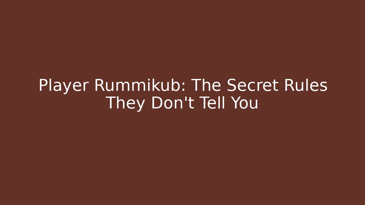 Player Rummikub: The Secret Rules They Don't Tell You