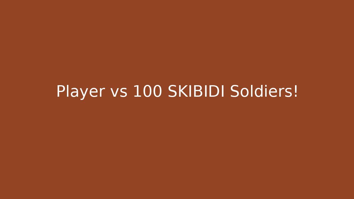 Player vs 100 SKIBIDI Soldiers! - Boomer Naturals