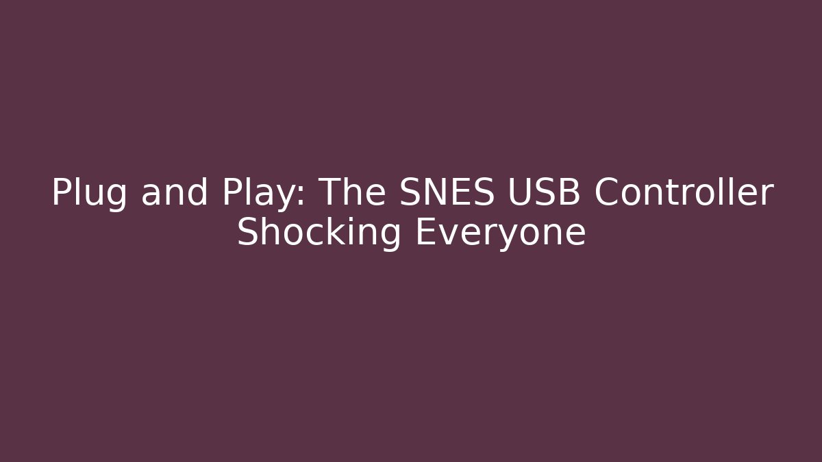 Plug and Play: The SNES USB Controller Shocking Everyone