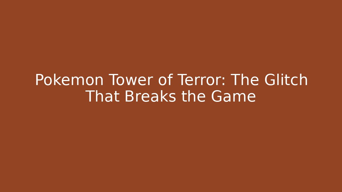 Pokémon Tower of Terror: The Glitch That Breaks the Game