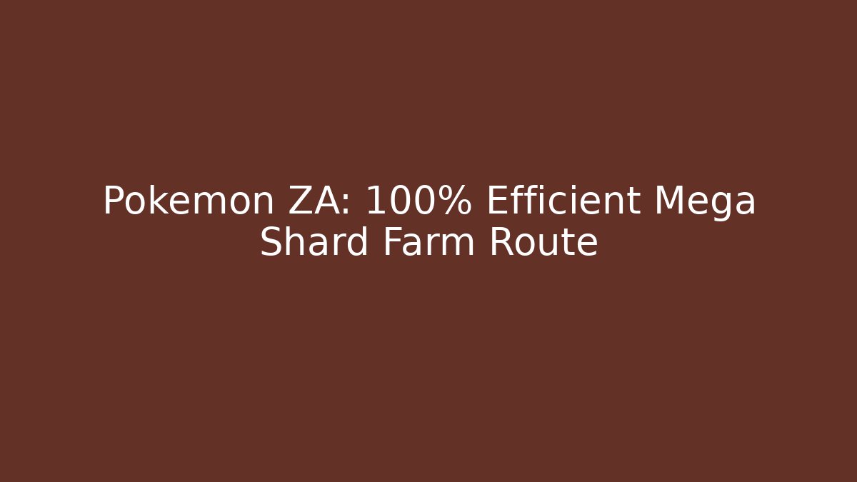 Pokémon ZA: 100% Efficient Mega Shard Farm Route