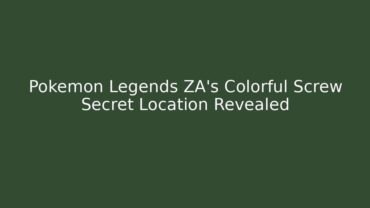 Pokemon Legends ZA's Colorful Screw Secret Location Revealed