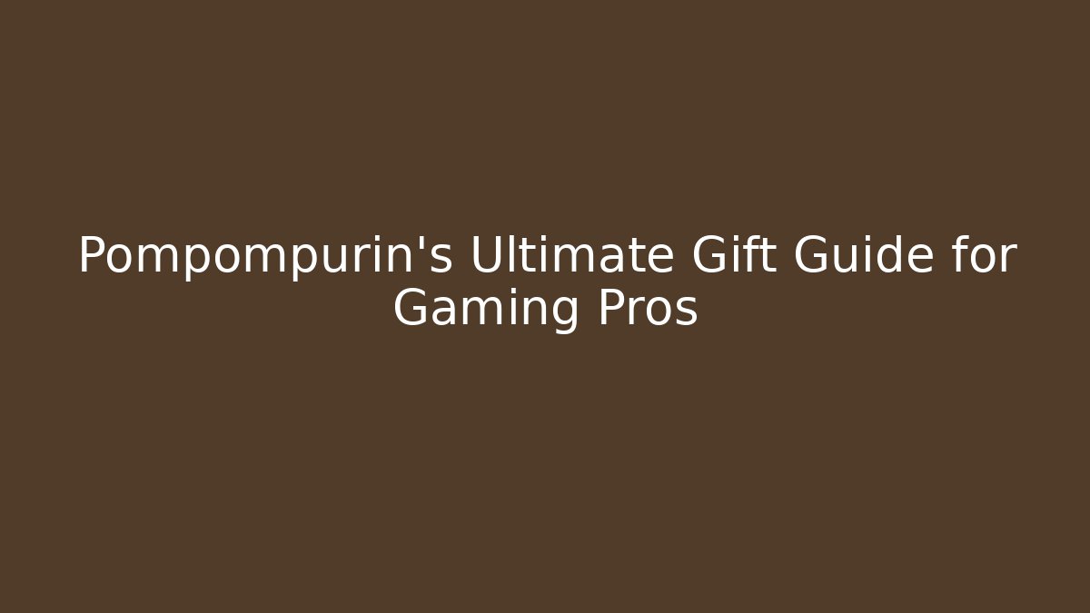 Pompompurin's Ultimate Gift Guide for Gaming Pros - Boomer Naturals