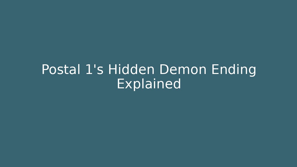 Postal 1's Hidden Demon Ending Explained - Boomer Naturals