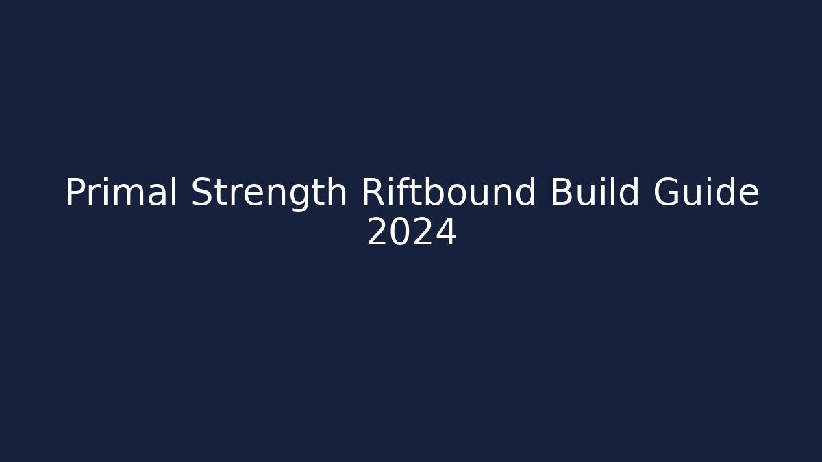 Primal Strength Riftbound Build Guide 2024 - Boomer Naturals
