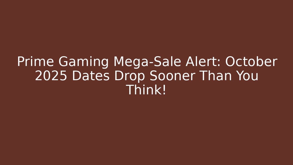 Prime Gaming Mega-Sale Alert: October 2025 Dates Drop Sooner Than You Think!