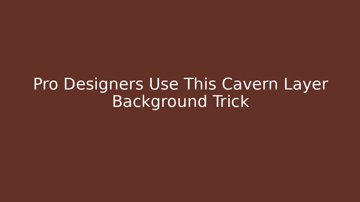 Pro Designers Use This Cavern Layer Background Trick - Boomer Naturals