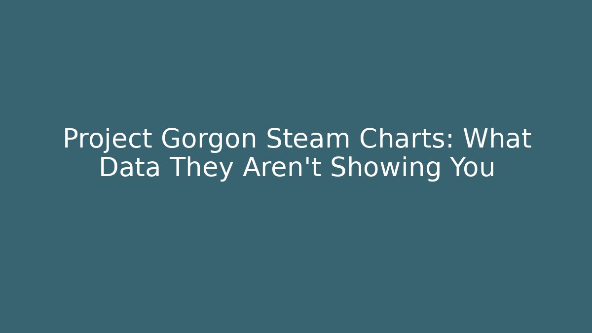 Project Gorgon Steam Charts: What Data They Aren't Showing You