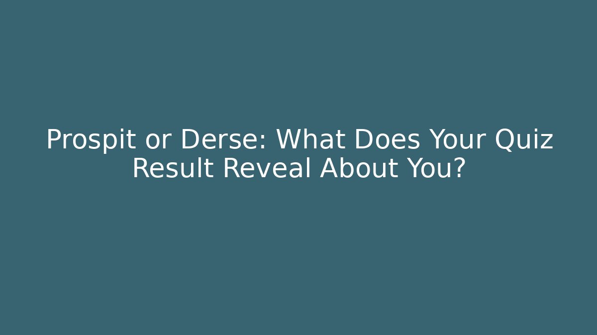 Prospit or Derse: What Does Your Quiz Result Reveal About You? - Boomer Naturals