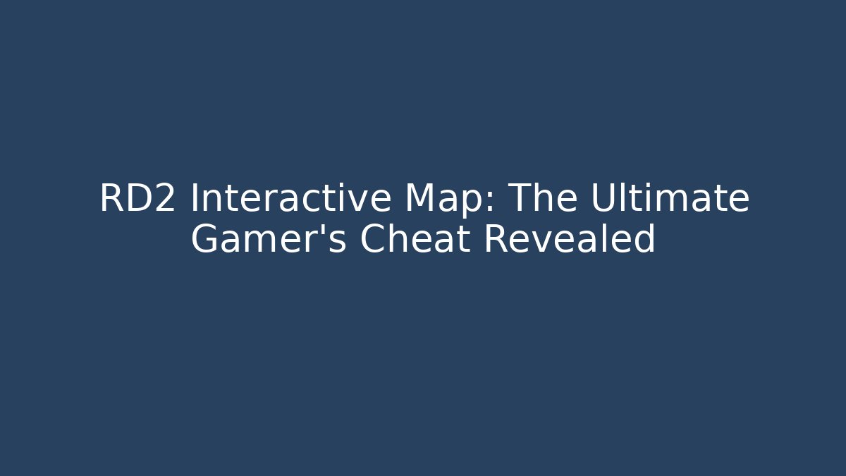 RD2 Interactive Map: The Ultimate Gamer's Cheat Revealed