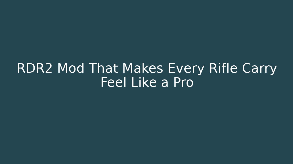RDR2 Mod That Makes Every Rifle Carry Feel Like a Pro