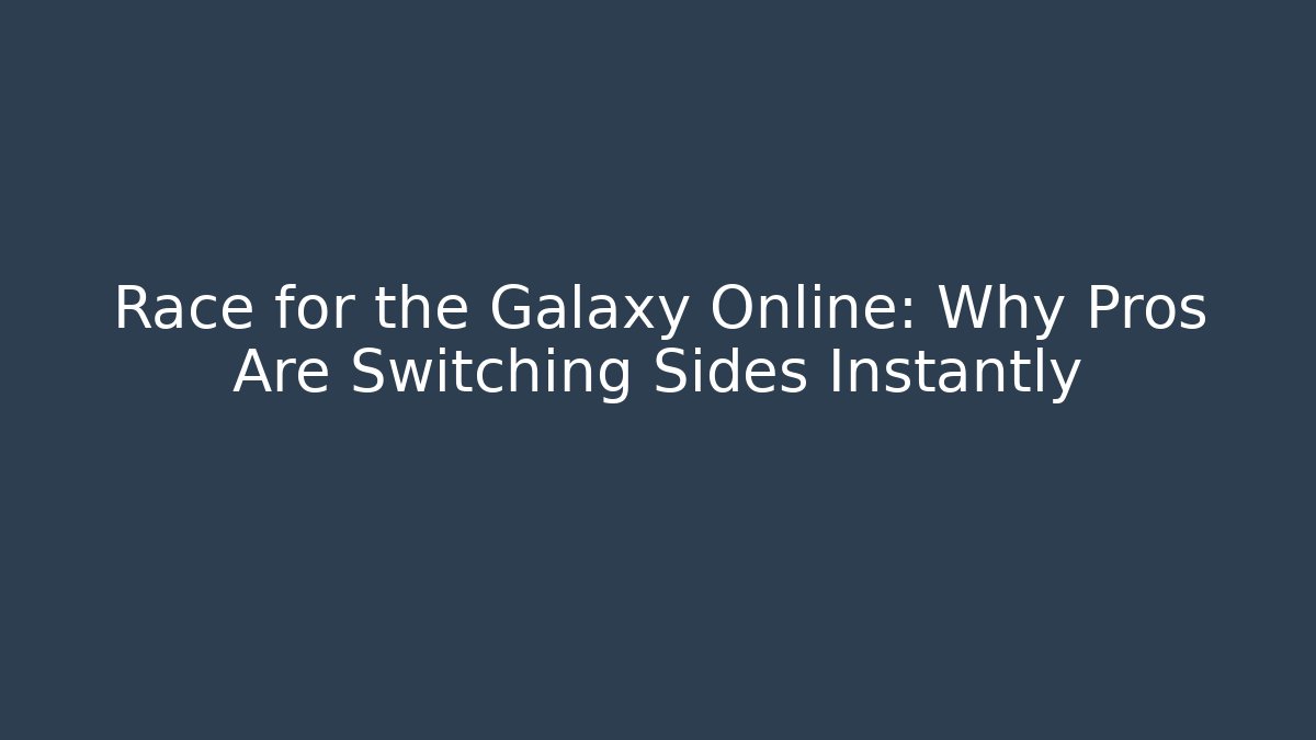 Race for the Galaxy Online: Why Pros Are Switching Sides Instantly