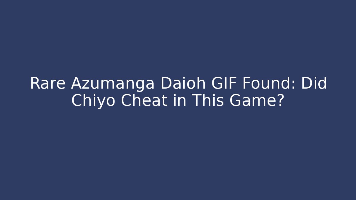 Rare Azumanga Daioh GIF Found: Did Chiyo Cheat in This Game?