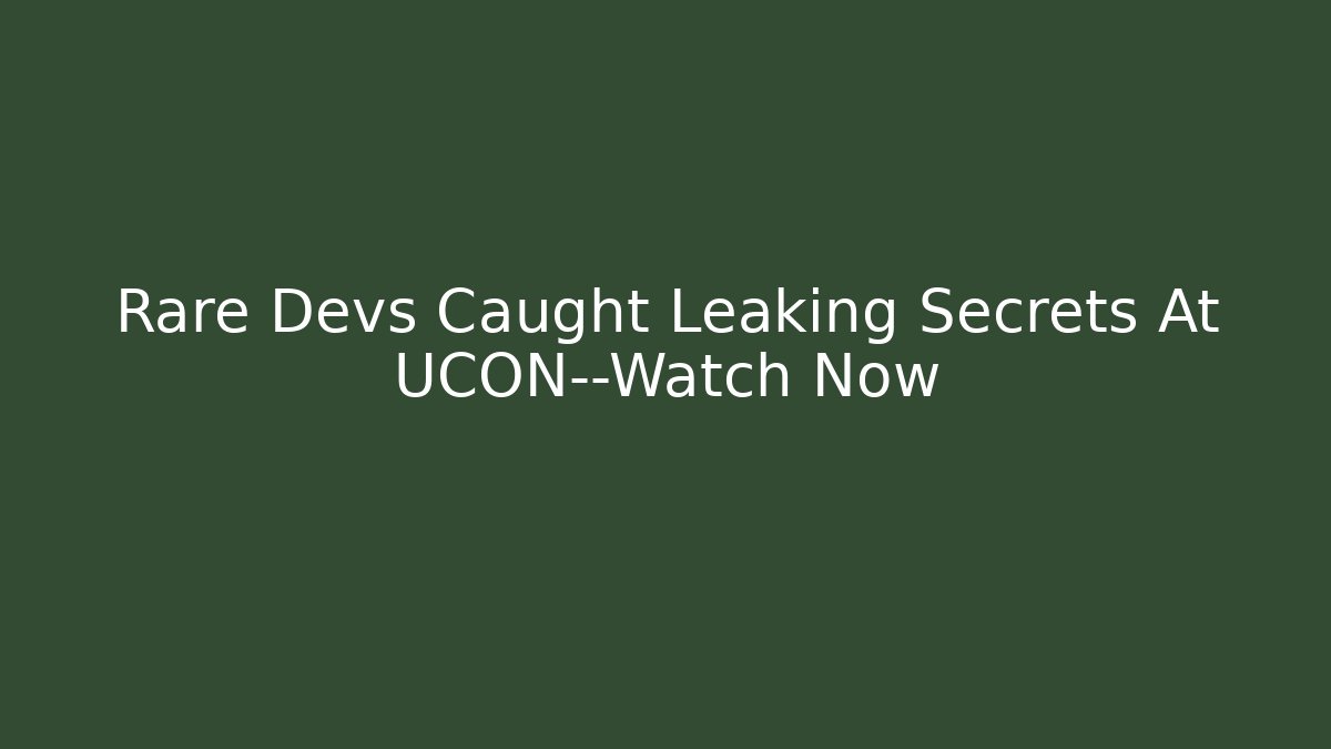 Rare Devs Caught Leaking Secrets At UCON—Watch Now