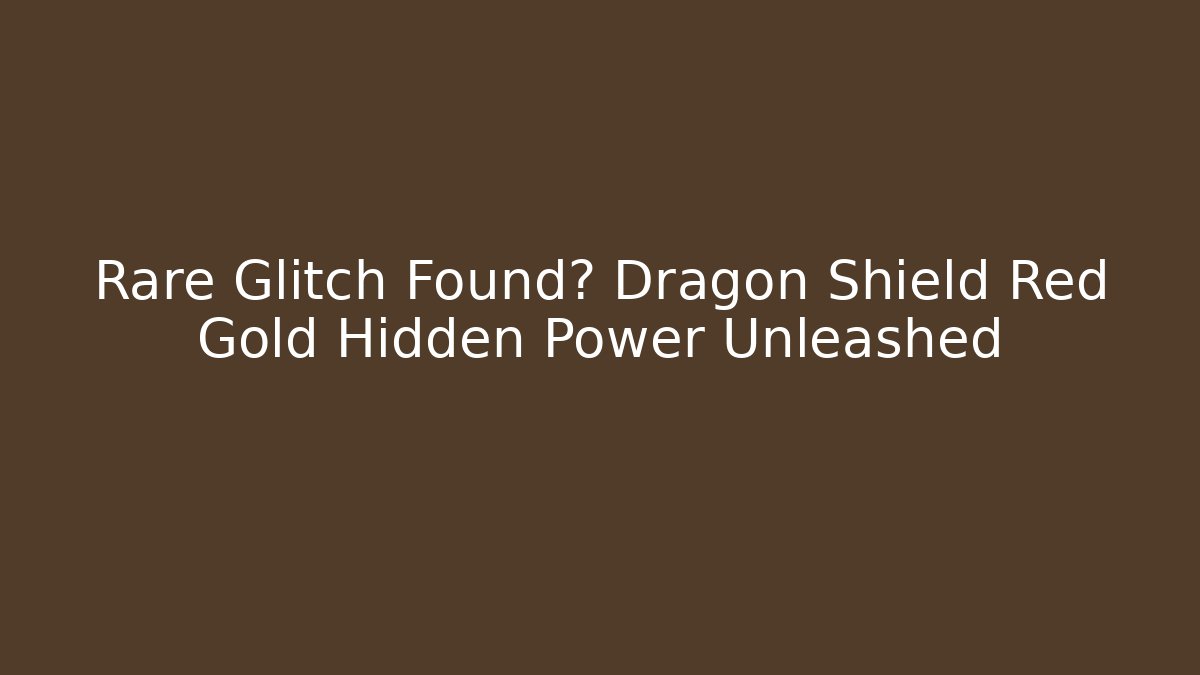 Rare Glitch Found? Dragon Shield Red Gold Hidden Power Unleashed