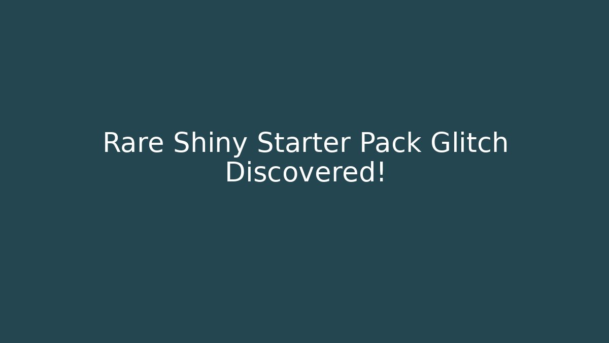 Rare Shiny Starter Pack Glitch Discovered! - Boomer Naturals
