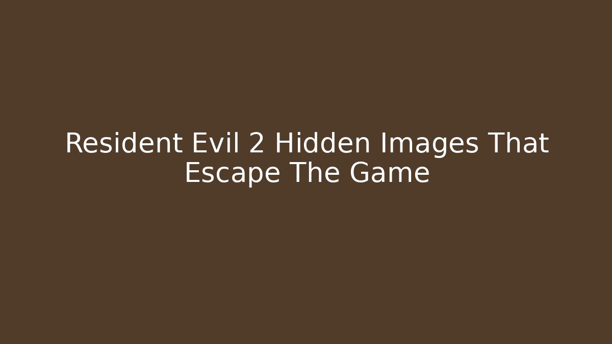 Resident Evil 2 Hidden Images That Escape The Game