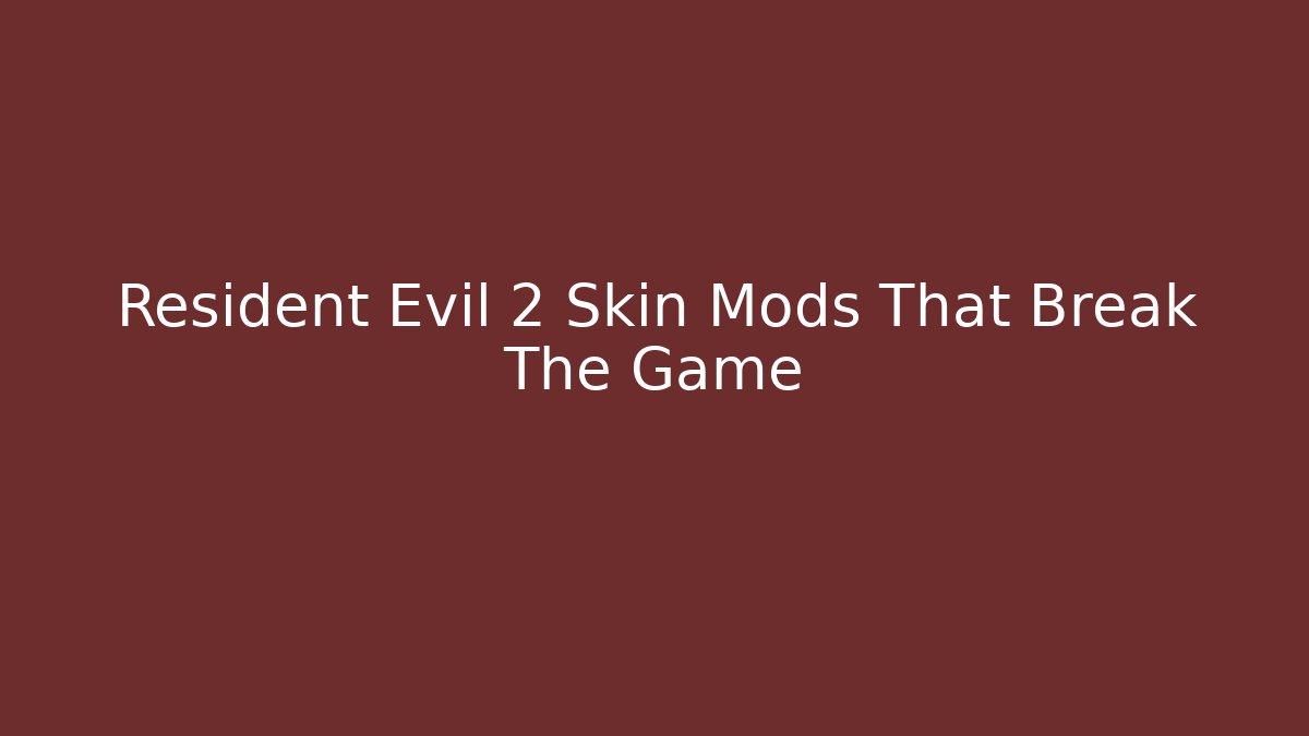 Resident Evil 2 Skin Mods That Break The Game - Boomer Naturals