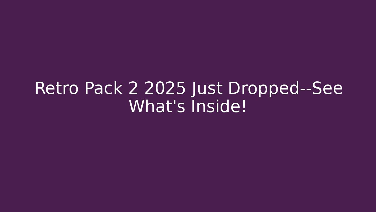 Retro Pack 2 2025 Just Dropped—See What's Inside! - Boomer Naturals