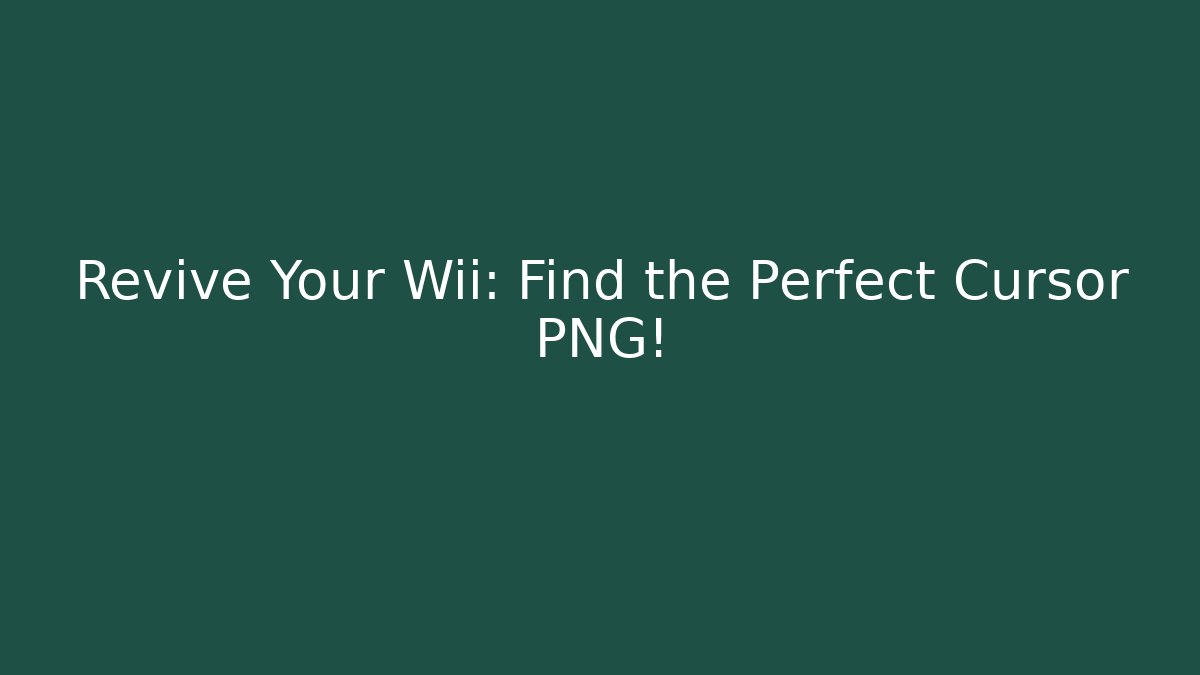Revive Your Wii: Find the Perfect Cursor PNG!
