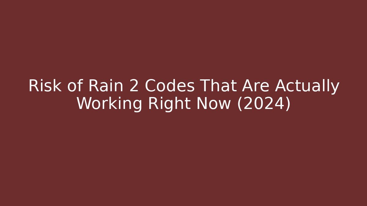 Risk of Rain 2 Codes That Are Actually Working Right Now (2024)
