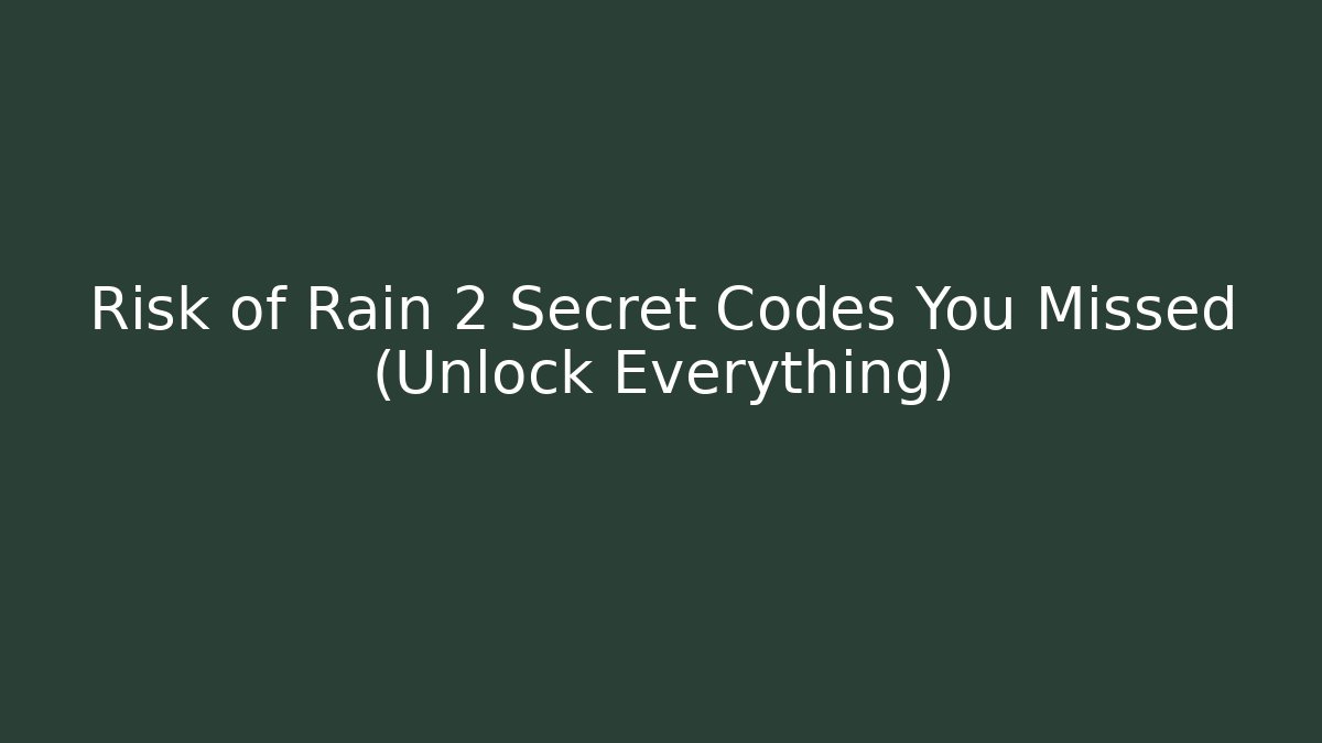 Risk of Rain 2 Secret Codes You Missed (Unlock Everything)